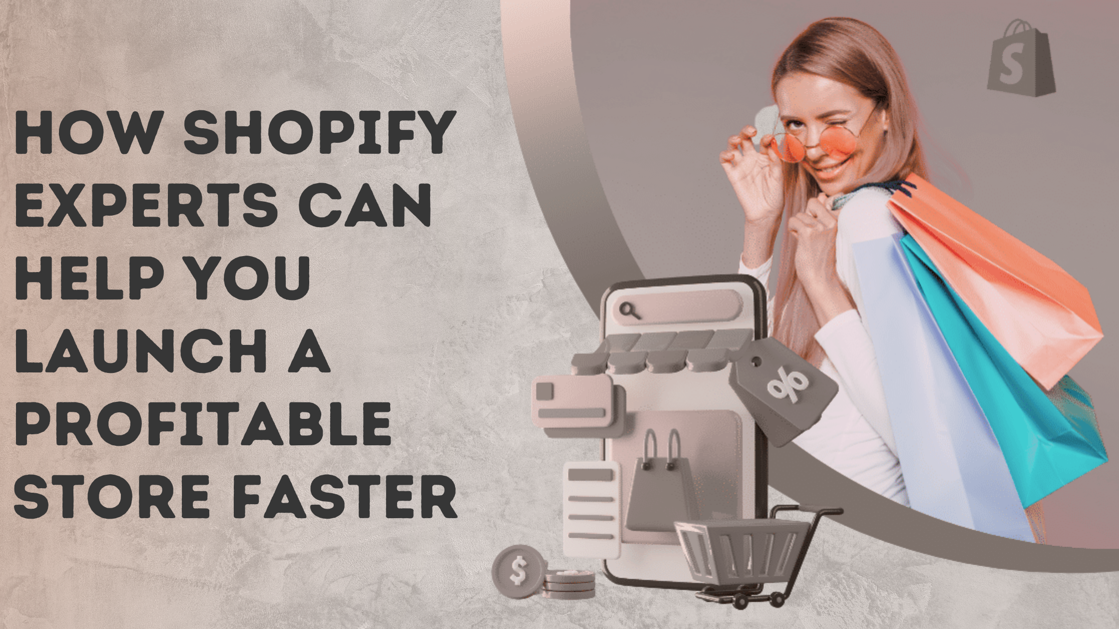 How Shopify Experts Can Help You Launch a Profitable Store